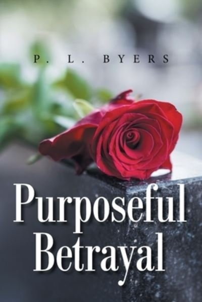 Cover for P L Byers · Purposeful Betrayal (Paperback Book) (2021)