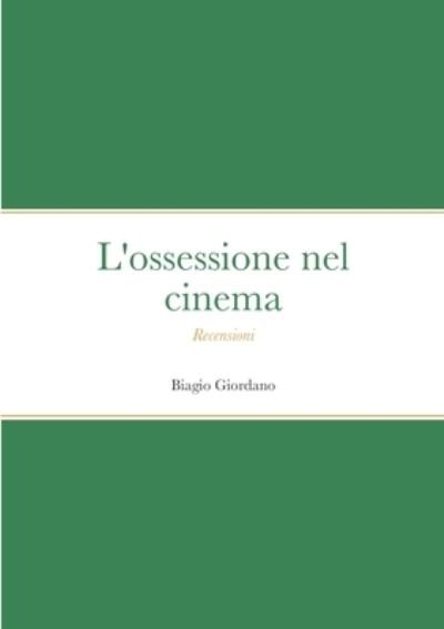 Cover for Biagio Giordano · L'ossessione nel cinema (Taschenbuch) (2021)