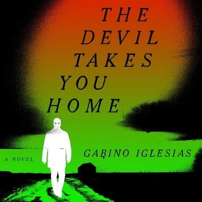 Cover for Gabino Iglesias · The Devil Takes You Home (CD) (2022)