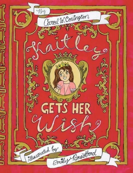 Cover for Carol W. Covington · Kaitley Gets Her Wish (Book) (2023)
