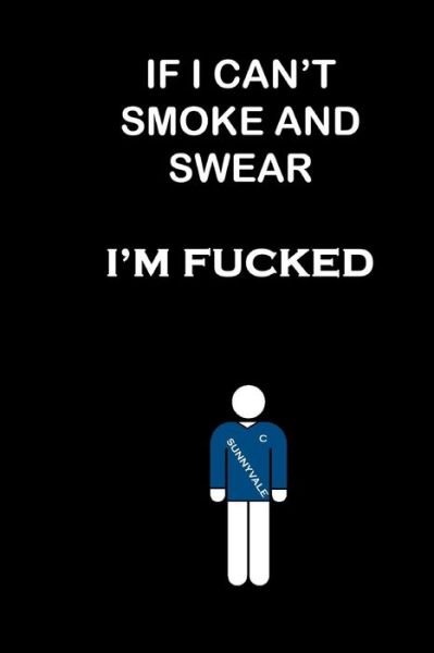 Cover for Global Notebook · If I Can't Smoke and Swear I'm Fucked (Paperback Book) (2019)