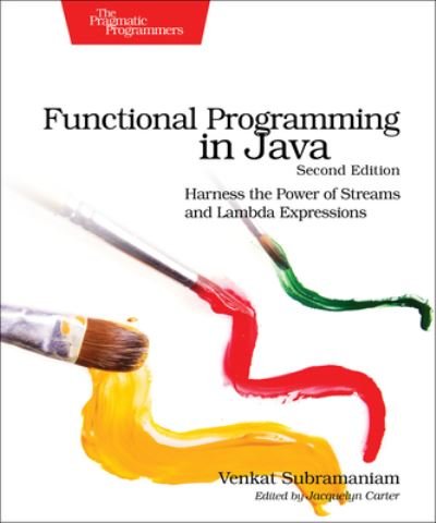 Cover for Venkat Subramaniam · Functional Programming in Java: Harness the Power of Streams and Lambda Expressions (Paperback Book) [2 New edition] (2023)