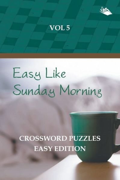 Easy Like Sunday Morning Vol 5 - Speedy Publishing Llc - Books - Speedy Publishing LLC - 9781682802793 - October 31, 2015