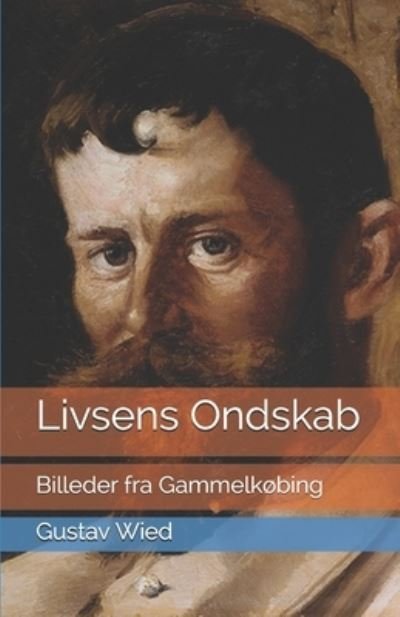 Cover for Gustav Wied · Livsens Ondskab (Paperback Bog) (2019)