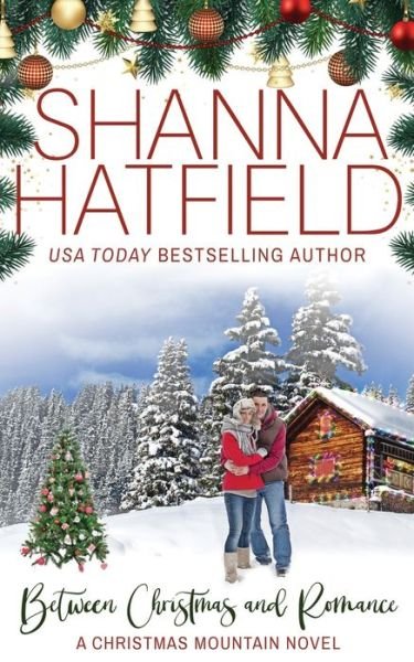Cover for Shanna Hatfield · Between Christmas and Romance (Paperback Bog) (2019)