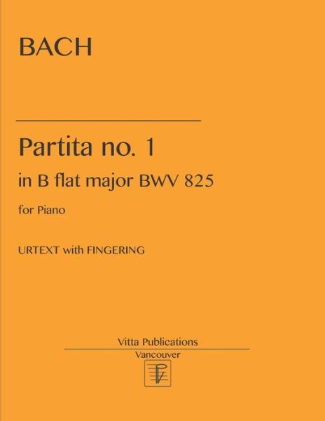 Partita no. 1 in B flat major BWV 825 - Johann Sebastian Bach - Livres - Independently Published - 9781697905793 - 5 octobre 2019