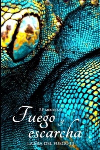 Cover for E F Mendoza · Fuego y Escarcha (Paperback Bog) (2019)