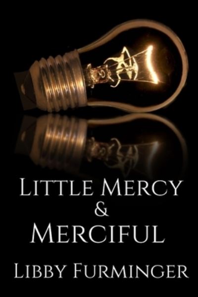 Cover for Libby Furminger · Little Mercy &amp; Merciful (Paperback Bog) (2019)