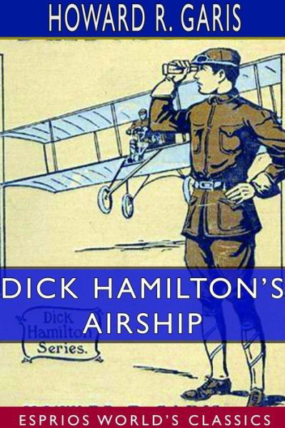 Cover for Howard R Garis · Dick Hamilton's Airship (Esprios Classics) (Paperback Book) (2024)
