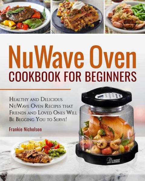 Cover for Frankie Nicholson · Nuwave Oven Cookbook for Beginners (Paperback Book) (2018)