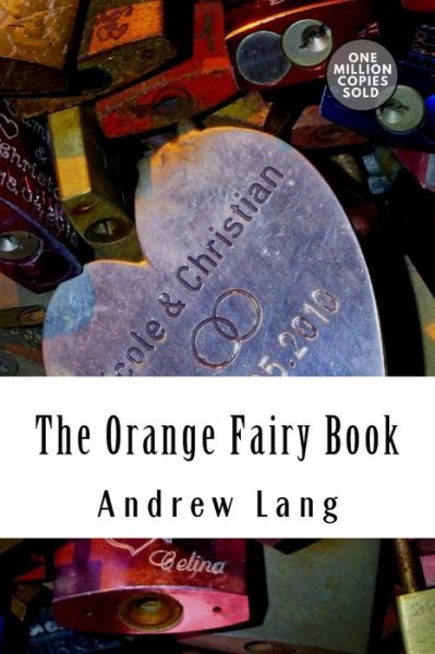 The Orange Fairy Book - Andrew Lang - Böcker - Createspace Independent Publishing Platf - 9781722179793 - 3 september 2018