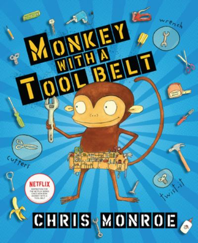 Cover for Chris Monroe · Monkey with a Tool Belt (Book) (2023)