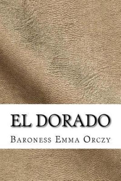 Cover for Baroness Emma Orczy · El Dorado (Paperback Book) (2018)