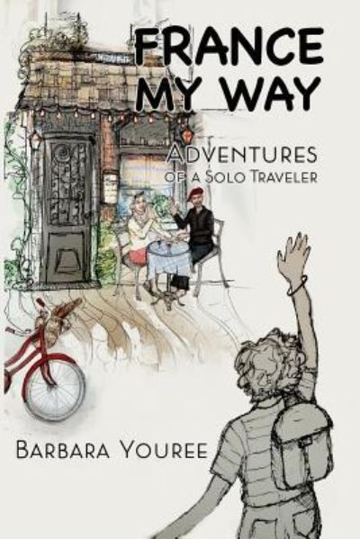 Cover for Barbara Youree · France My Way (Paperback Book) (2019)