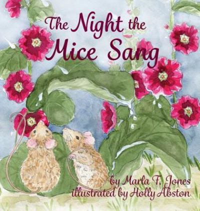 Cover for Marla Jones · The Night the Mice Sang (Hardcover Book) (2016)