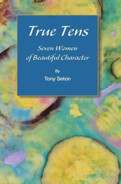 Cover for Tony Seton · True Tens (Paperback Book) (2021)