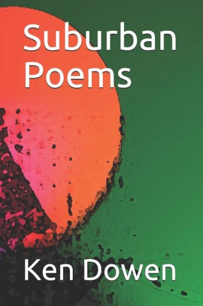 Cover for Ken Dowen · Suburban Poems (Paperback Book) (2020)