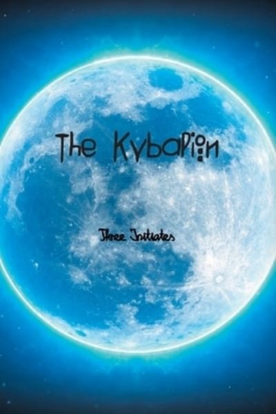 Cover for Three Initiates · The Kybalion (Paperback Bog) (2021)