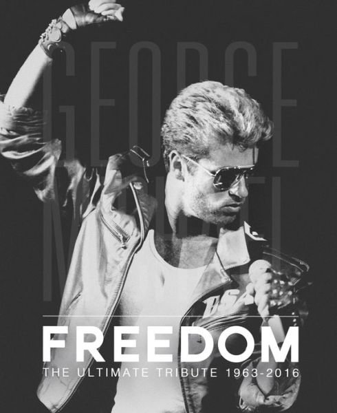 George Michael - Freedom: The Ultimate Tribute 1963-2016 - David Nolan - Kirjat - Headline Publishing Group - 9781780979793 - torstai 5. lokakuuta 2017
