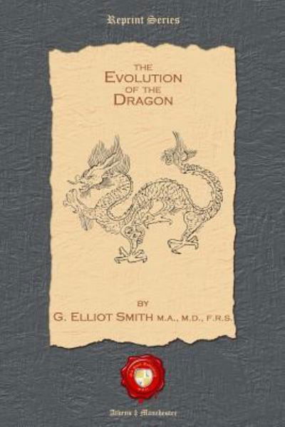 Cover for G Elliott Smith Frs · The Evolution of the Dragon (Paperback Book) (2015)