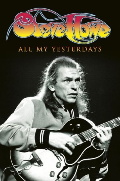 Cover for Steve Howe · All My Yesterdays (Paperback Book) (2020)