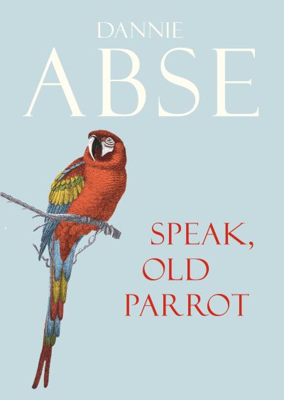 Cover for Dannie Abse · Speak, Old Parrot (Paperback Book) (2019)