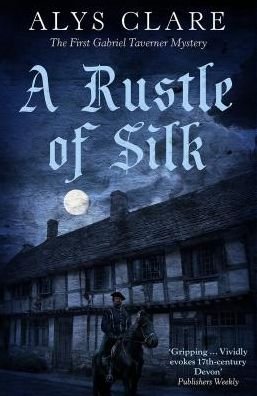 Cover for Alys Clare · A Rustle of Silk - Gabriel Taverner mysteries (Paperback Book) [Main edition] (2019)