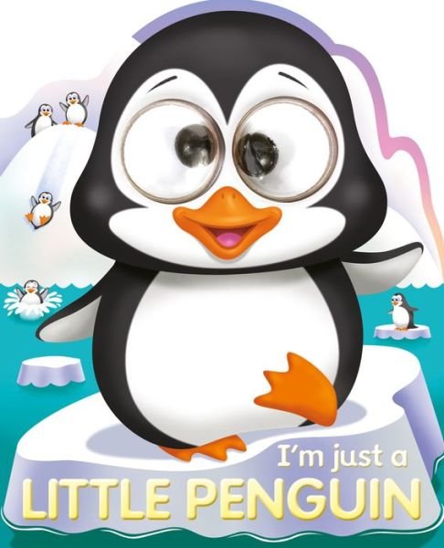Cover for Oakley Graham · I'm Just a Little Penguin (Board book) (2019)