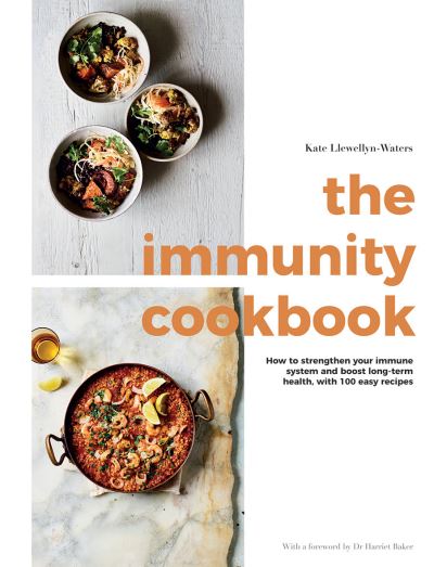 Cover for Kate Llewellyn-Waters · The Immunity Cookbook: How to Strengthen Your Immune System and Boost Long-Term Health, with 100 Easy Recipes (Hardcover Book) (2020)