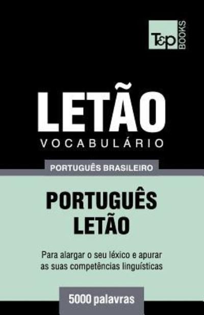 Cover for Andrey Taranov · Vocabulario Portugues Brasileiro-Letao - 5000 palavras (Taschenbuch) (2018)