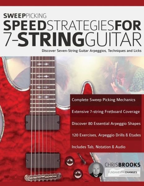 Sweep Picking Speed Strategies For 7-String Guitar - Chris Brooks - Livros - www.fundamental-changes.com - 9781789330793 - 26 de junho de 2019