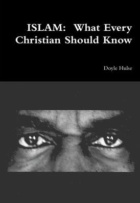 Cover for Doyle Hulse · ISLAM: What Every Christian Should Know (Innbunden bok) (2020)