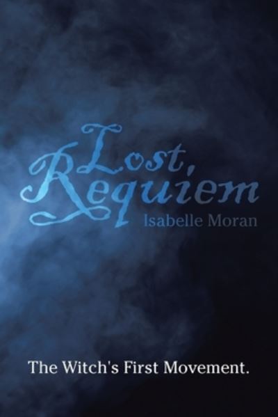 Cover for Isabelle Moran · Lost Requiem (Book) (2020)