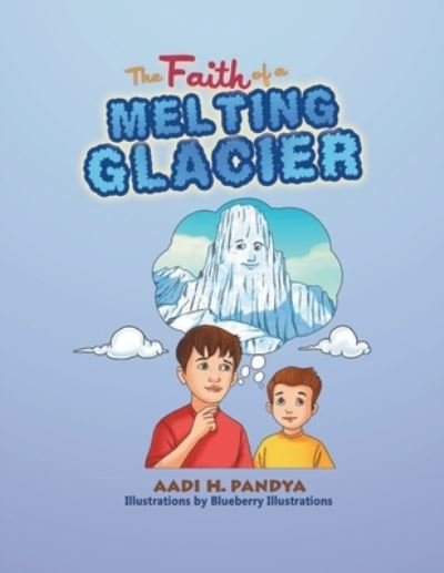 Cover for Aadi H. Pandya · Faith of a Melting Glacier Book 3 (Bok) (2020)