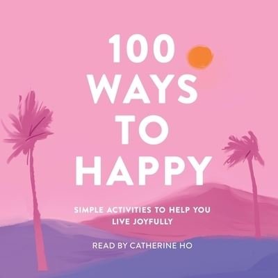 Cover for Adams Media · 100 Ways to Happy (CD) (2021)