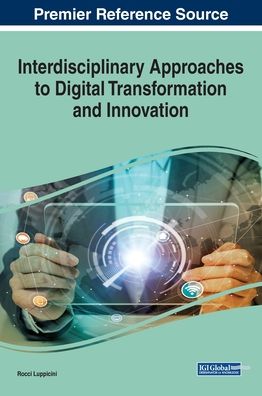 Cover for Handbook of Research on Interdisciplinary Approaches to Digital Transformation and Innovation (Innbunden bok) (2019)