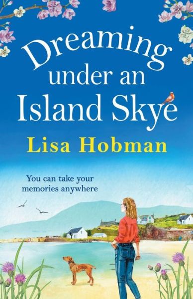 Cover for Lisa Hobman · Dreaming Under An Island Skye: The perfect feel-good, romantic read from bestseller Lisa Hobman - The Skye Collection (Pocketbok) (2021)