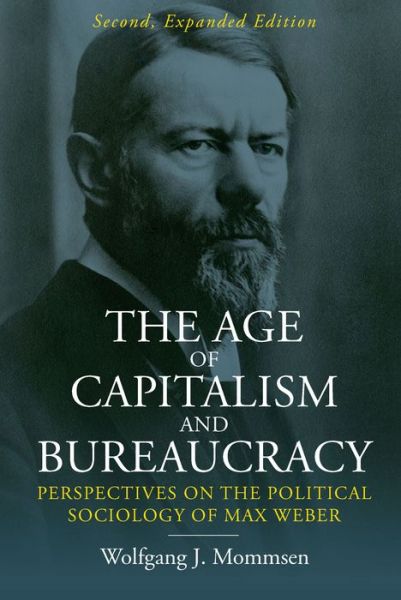 Cover for Wolfgang J. Mommsen · The Age of Capitalism and Bureaucracy: Perspectives on the Political Sociology of Max Weber (Hardcover Book) (2021)