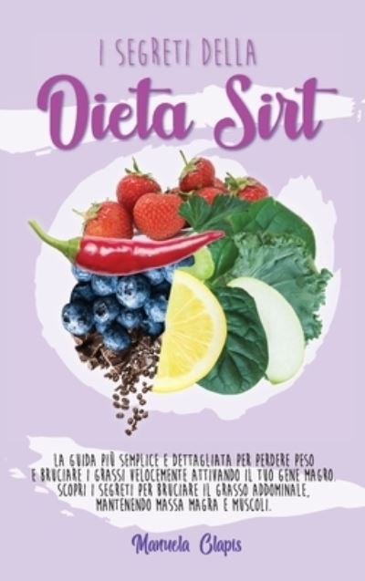 Cover for Manuela Clapis · The Secrets of the Sirtfood Diet (Hardcover Book) (2021)