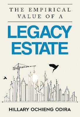 Cover for Hillary Ochieng Odira · The Empirical Value of a Legacy Estate (Paperback Book) (2024)