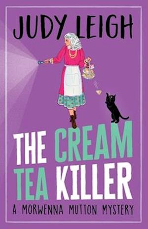 Cover for Judy Leigh · The Cream Tea Killer: Join Morwenna Mutton for a BRAND NEW page-turning cozy mystery for 2025 - The Morwenna Mutton Mysteries (Paperback Book) (2025)