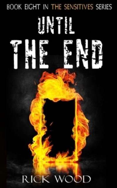 Cover for Rick Wood · Until The End - The Sensitives (Paperback Book) (2020)