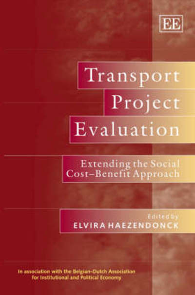 Cover for Elvira Haezendonck · Transport Project Evaluation: Extending the Social Cost–Benefit Approach (Hardcover Book) (2007)