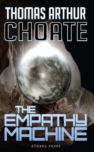 Cover for Thomas Arthur Choate · The Empathy Machine (Paperback Book) (2009)