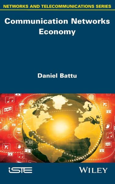 Cover for Daniel Battu · Communication Networks Economy (Hardcover Book) (2016)