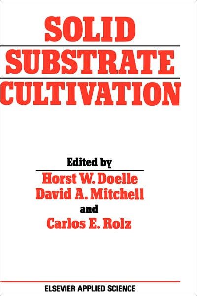 Cover for H W Doelle · Solid Substrate Cultivation - Elsevier Applied Biotechnology (Inbunden Bok) (1992)