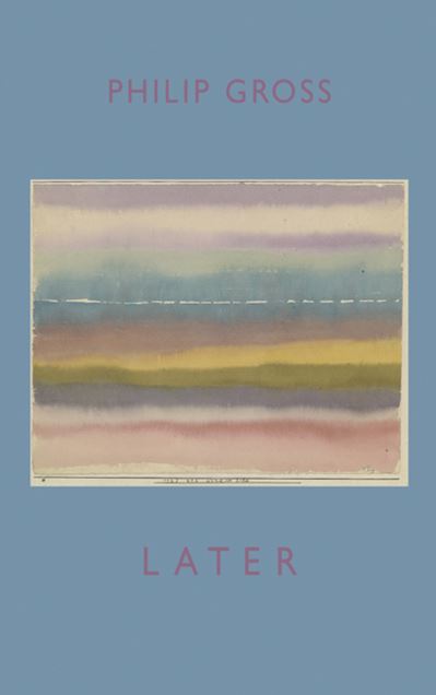 Later - Philip Gross - Books - Bloodaxe Books Ltd - 9781852249793 - September 26, 2013