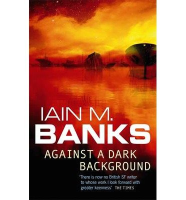Cover for Iain M. Banks · Against A Dark Background (Taschenbuch) (1995)