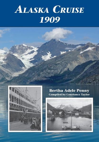 Cover for Bertha Adele Penny · Alaska Cruise 1909 (Paperback Book) (2020)