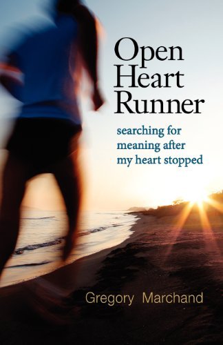 Cover for Gregory Marchand · Open Heart Runner: Searching for Meaning After My Heart Stopped (Paperback Bog) (2012)